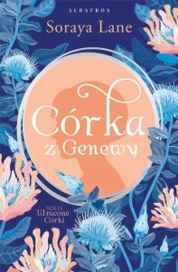 UTRACONE CÓRKI T.4 CÓRKA Z GENEWY, SORAYA LANE