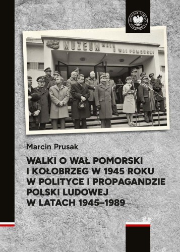 Walki o Wał Pomorski i Kołobrzeg w 1945 roku...