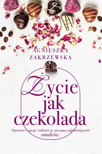 Życie jak czekolada, Agnieszka Zakrzewska