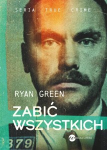 ZABIĆ WSZYSTKICH, RYAN GREEN, MONIKA BĄK