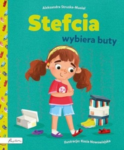 STEFCIA WYBIERA BUTY, ALEKSANDRA STRUSKA-MUSIAŁ