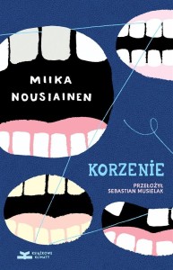KORZENIE, MIIKA NOUSIAINEN