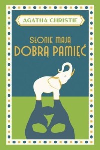 SŁONIE MAJĄ DOBRĄ PAMIĘĆ, AGATHA CHRISTIE