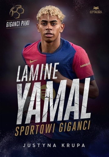 Lamine Yamal. Sportowi giganci, Justyna Krupa