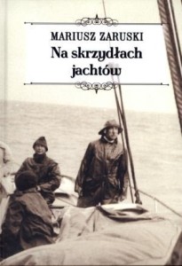 NA SKRZYDŁACH JACHTÓW, MARIUSZ ZARUSKI