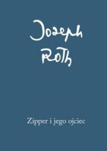 ZIPPER I JEGO OJCIEC, ROTH JOSEPH