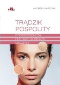 TRĄDZIK POSPOLITY. ETIOPATOGENEZA. POSTACIE...