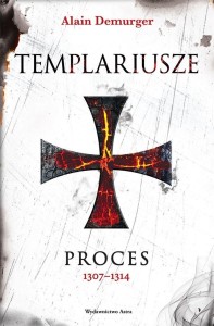 TEMPLARIUSZE PROCES BR, ALAIN DEMURGER