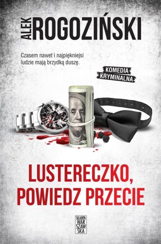 Lustereczko, powiedz przecie, Alek Rogoziński