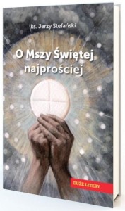 O MSZY ŚWIĘTEJ NAJPROŚCIEJ. DUŻE LITERY