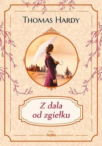 Z DALA OD ZGIEŁKU, THOMAS HARDY