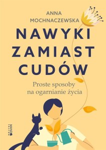 NAWYKI ZAMIAST CUDÓW. PROSTE SPOSOBY NA...