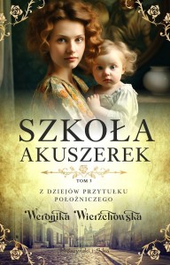 SZKOŁA AKUSZEREK, WERONIKA WIERZCHOWSKA