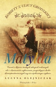 KOBIETY Z ULICY GRODZKIEJ. MATYLDA