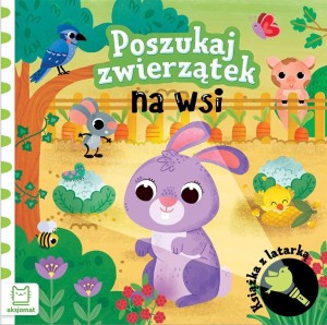 POSZUKAJ ZWIERZĄTEK NA WSI. KSIĄŻKA Z LATARKĄ