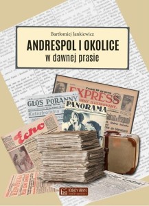 ANDRESPOL I OKOLICE W DAWNEJ PRASIE