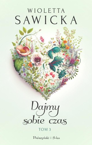 Dajmy sobie czas T.3, Wioletta Sawicka