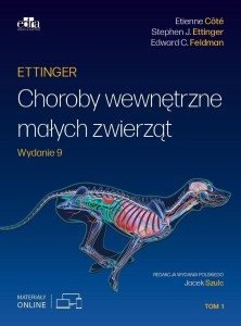 ETTINGER. CHOROBY WEWNĘTRZNE MAŁYCH ZWIERZĄT T.1