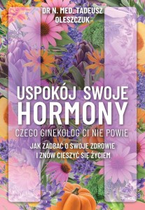 USPOKÓJ SWOJE HORMONY, TADEUSZ OLESZCZUK