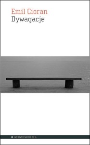 DYWAGACJE, EMIL CIORAN