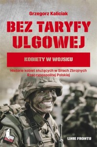 BEZ TARYFY ULGOWEJ. KOBIETY W WOJSKU