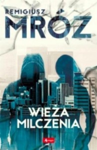 WIEŻA MILCZENIA BR, REMIGIUSZ MRÓZ