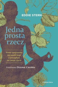 JEDNA PROSTA RZECZ. NOWE SPOJRZENIE NA NAUKI JOGI