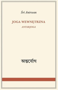 JOGA WEWNĘTRZNA, ŚRI ANIRWAN, MAGDALENA ZŁOTOWSKA
