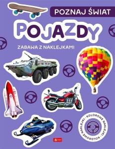 POZNAJ ŚWIAT. ZABAWA Z NAKLEJKAMI. POJAZDY