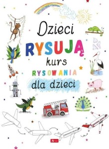 DZIECI RYSUJĄ-KURS RYSOWANIA, MAŁGORZATA HACZEK