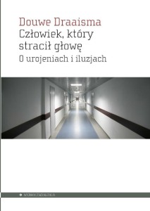 CZŁOWIEK, KTÓRY STRACIŁ GŁOWĘ. O UROJENIACH I...
