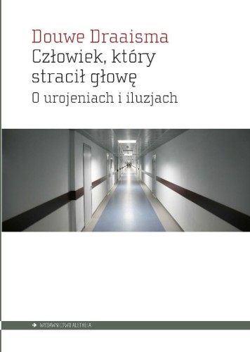 Człowiek, który stracił głowę. O urojeniach i...