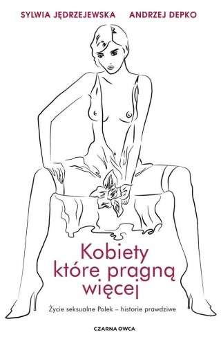 Kobiety, które pragną więcej. Życie seksualne...