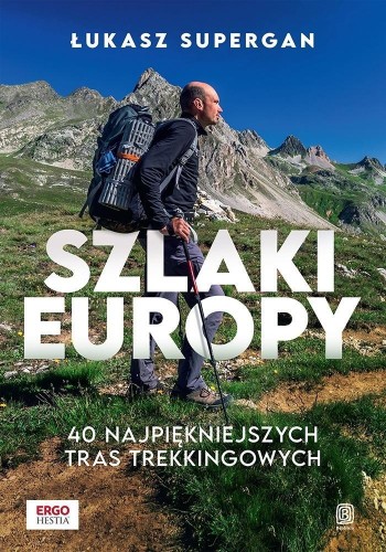 Szlaki Europy. 40 najpiękniejszych tras...