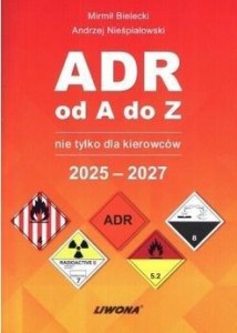 ADR OD A DO Z NIE TYLKO DLA KIEROWCÓW 2025-2027