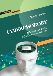 CYBERCHOROBY. JAK CYFROWE ŻYCIE RUJNUJE NASZE...