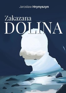 ZAKAZANA DOLINA, JAROSŁAW HRYNYSZYN