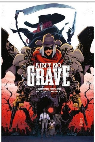 Ain't No Grave, Skottie Young, Jorge Corona