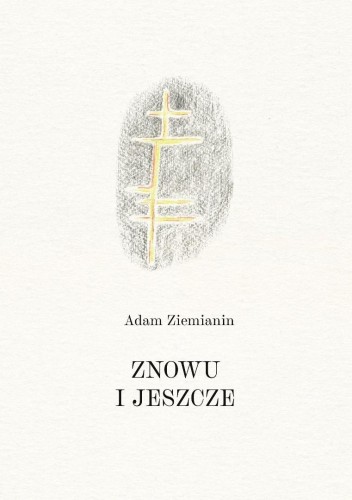 Znowu i jeszcze, Adam Ziemianin, Halszka Ziemianin