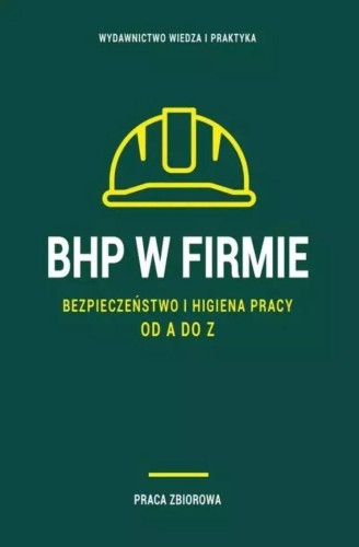 BHP w firmie. Bezpieczeństwo i higiena pracy od...