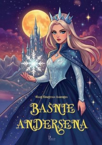 BAŚNIE ANDERSENA, HANS CHRISTIAN ANDERSEN