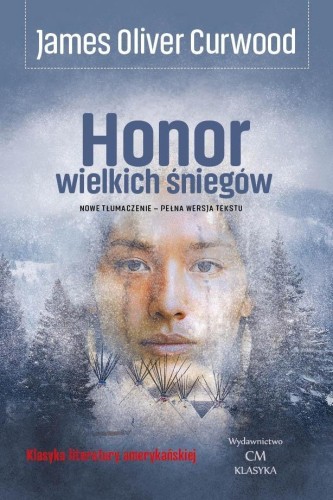 Honor wielkich śniegów, James Oliver Curwood