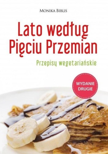 Lato według Pięciu Przemian. Przepisy wegetariań.