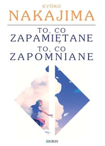 TO, CO ZAPAMIĘTANE / TO, CO ZAPOMNIANE