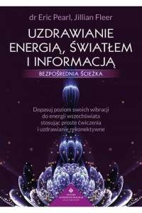UZDRAWIANIE ENERGIĄ, ŚWIATŁEM I INFORMACJĄ