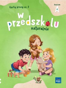 W PRZEDSZKOLU NATURALNIE POZIOM A KARTY CZ.2