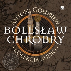 BOLESŁAW CHROBRY AUDIOBOOK, ANTONI GOŁUBIEW