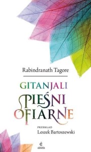 GINTANJALI PIEŚNI OFIARNE, RABINDRANATH TAGORE