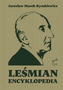 LEŚMIAN. ENCYKLOPEDIA, JAROSŁAW MAREK RYMKIEWICZ