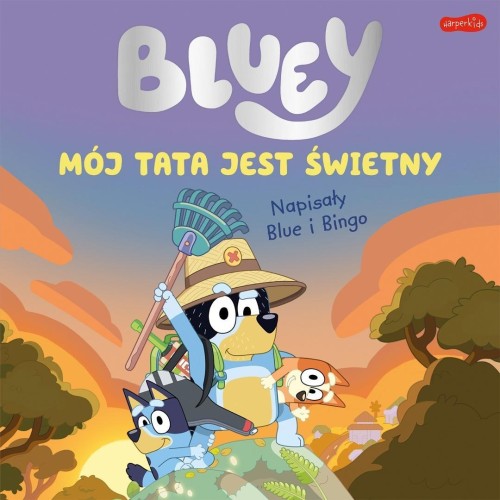 Bluey. Mój tata jest świetny, praca zbiorowa